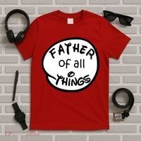 Father Of All Things T-Shirt thumb 5