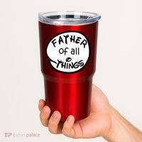 Father Of All Things Tumbler thumb 2