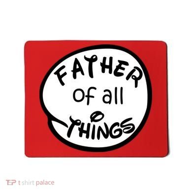 Father Of All Things Mousepad
