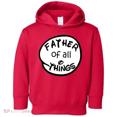 Father Of All Things Toddler Hoodie