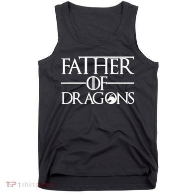 Father Of Dragons Funny Fathers Day Tank Top