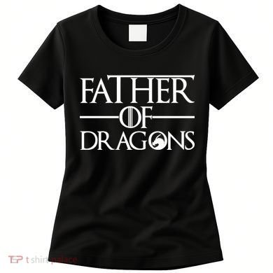 Father Of Dragons Funny Fathers Day Women's T-Shirt