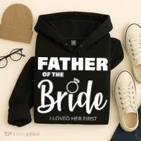 Father Of The Bride I Loved Her First Hoodie thumb 4