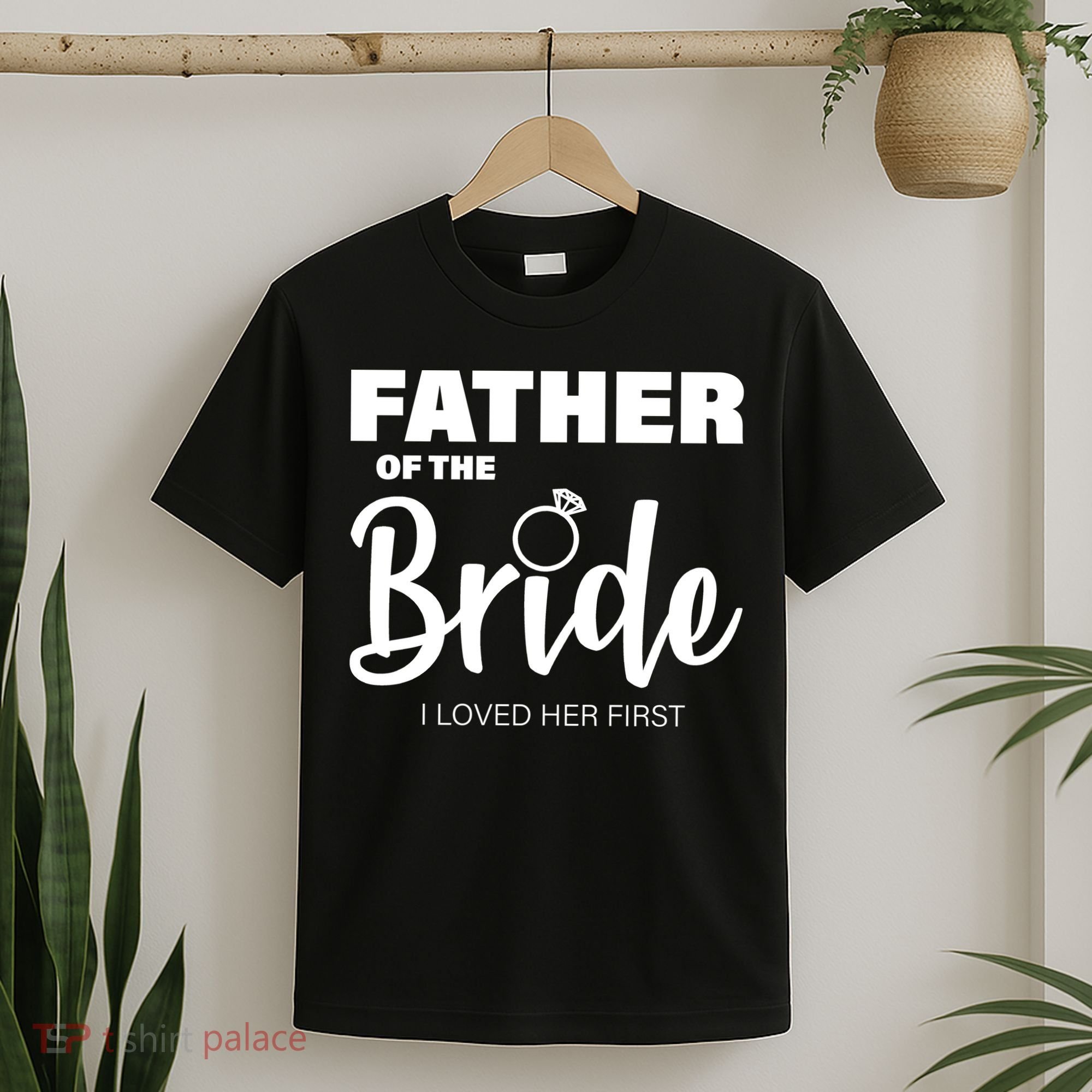 Father Of The Bride I Loved Her First T-Shirt