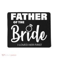 Father Of The Bride I Loved Her First Mousepad thumb 0
