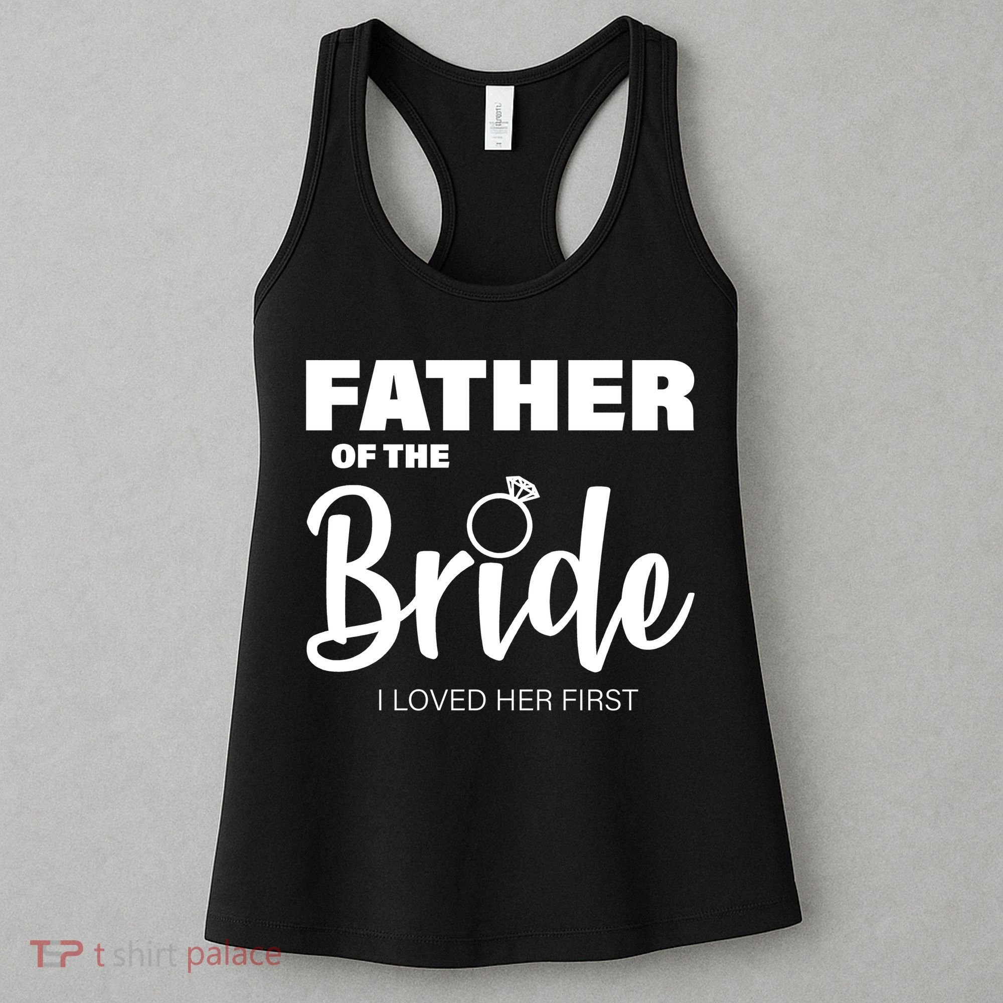 Father Of The Bride I Loved Her First Women's Tank Top
