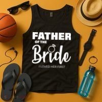 Father Of The Bride I Loved Her First Tank Top thumb 4