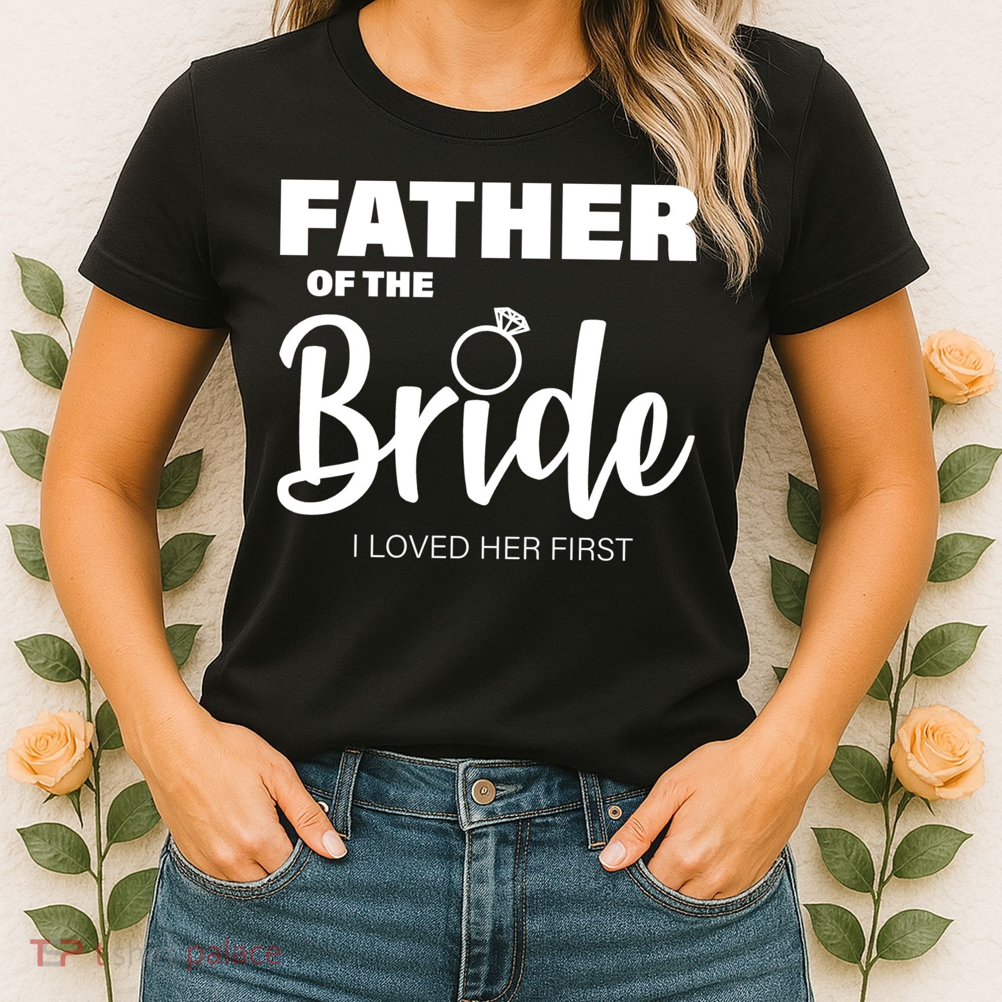 Father Of The Bride I Loved Her First Women's T-Shirt