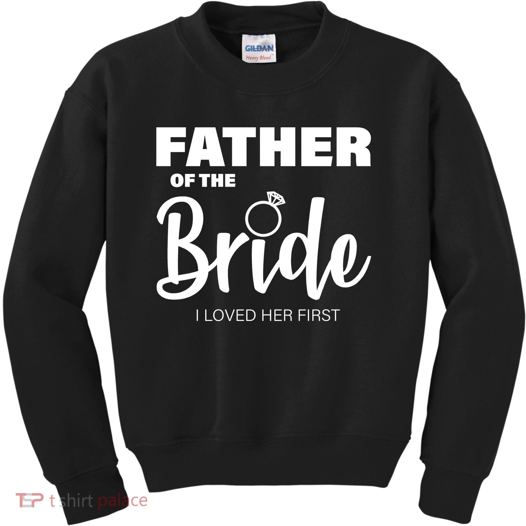 Father Of The Bride I Loved Her First Kids Sweatshirt