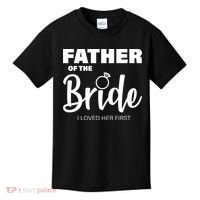 Father Of The Bride I Loved Her First Kids T-Shirt thumb 0