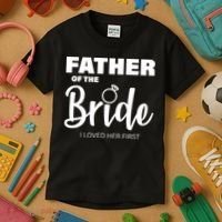 Father Of The Bride I Loved Her First Kids T-Shirt thumb 3