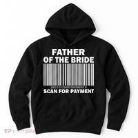 Father Of The Bride Scan For Payment Hoodie thumb 0