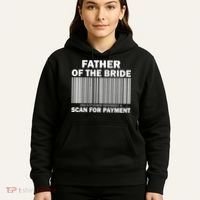 Father Of The Bride Scan For Payment Hoodie thumb 5