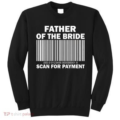 Father Of The Bride Scan For Payment Sweatshirt