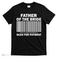Father Of The Bride Scan For Payment T-Shirt thumb 0