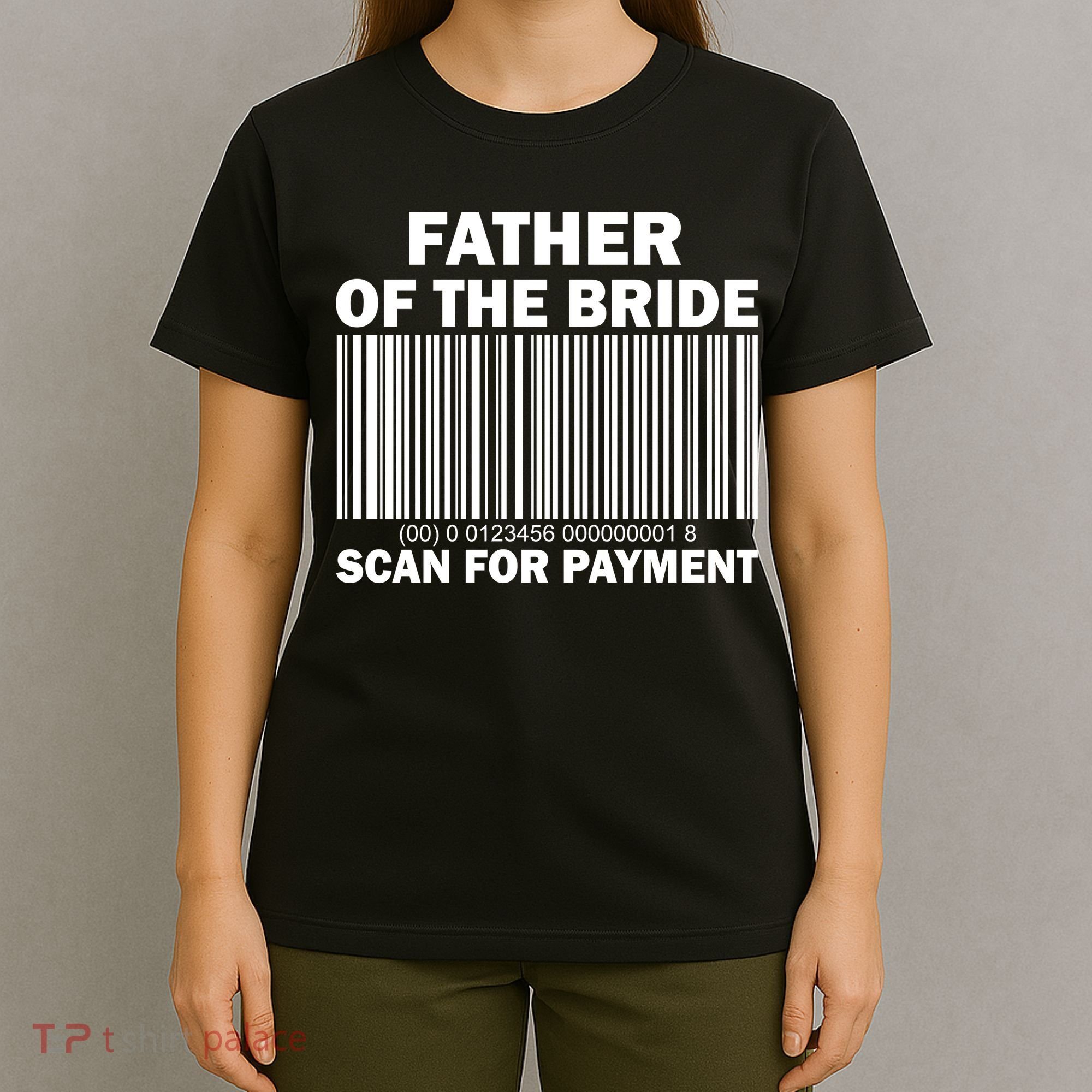 Father Of The Bride Scan For Payment T-Shirt