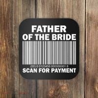 Father Of The Bride Scan For Payment Coaster thumb 0