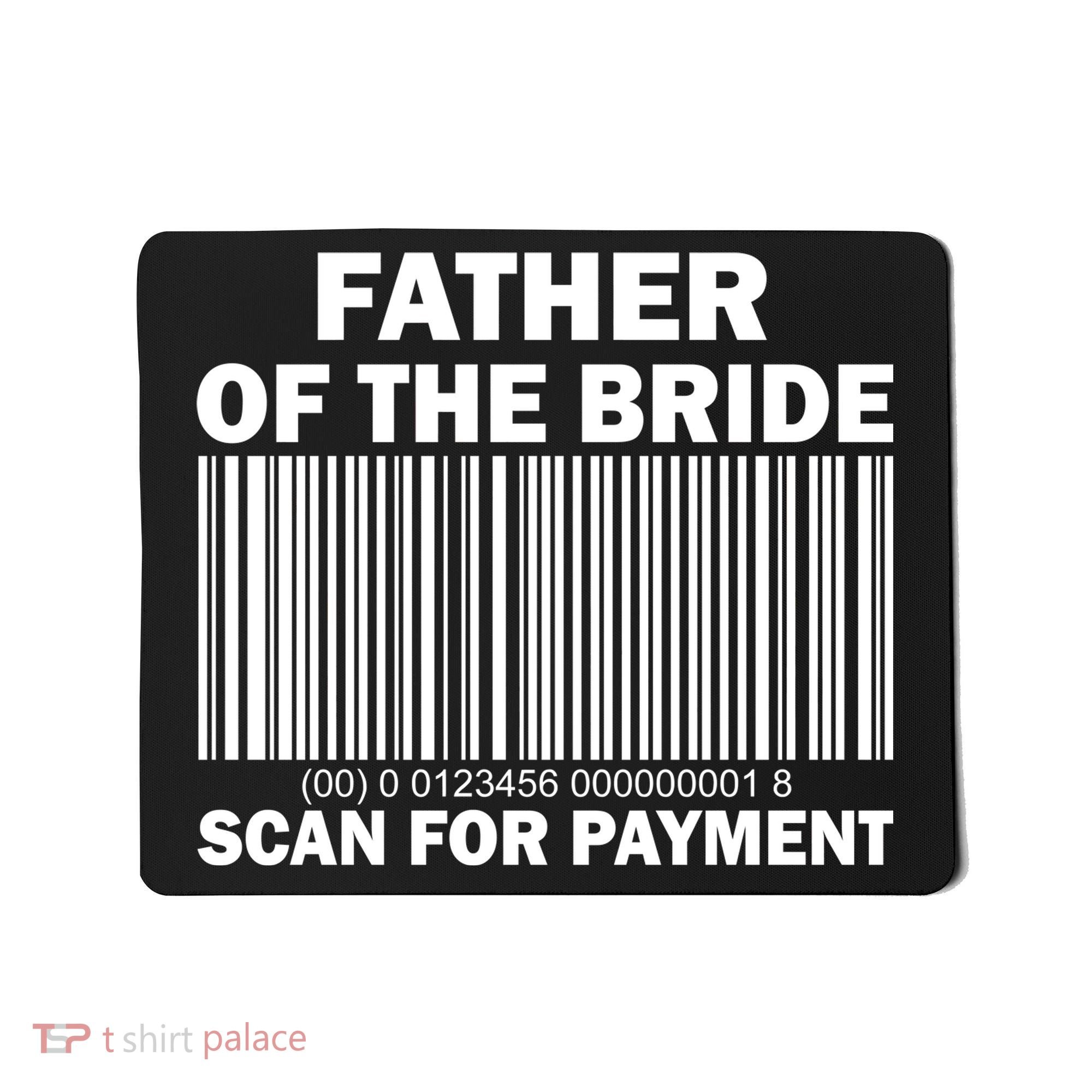 Father Of The Bride Scan For Payment Mousepad