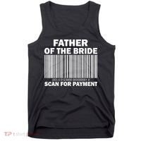 Father Of The Bride Scan For Payment Tank Top thumb 0