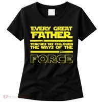  Father Teaches The Ways Of The Force Women's T-Shirt thumb 0