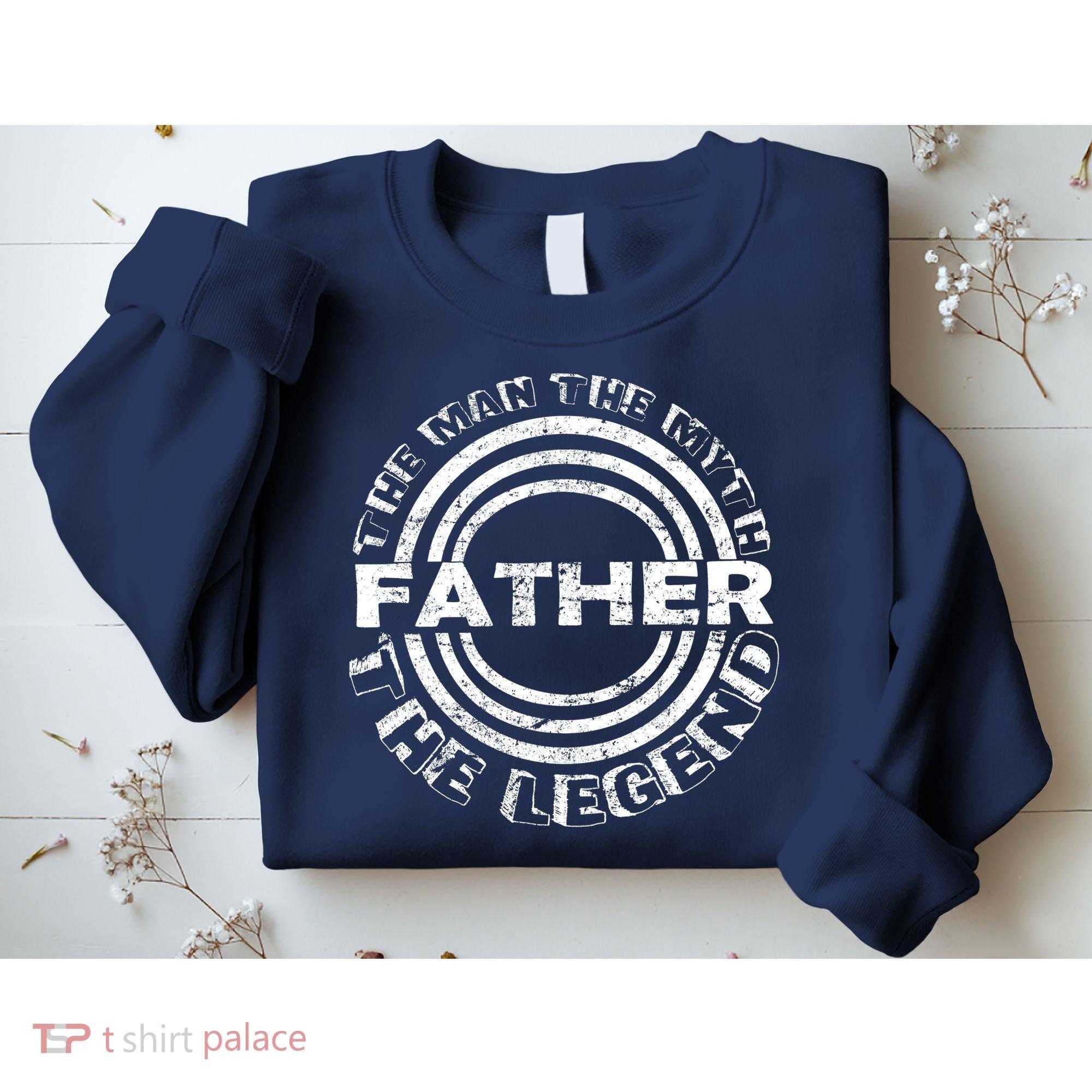 Father The Man The Myth The Legend Sweatshirt