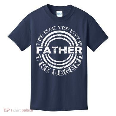 Father The Man The Myth The Legend Kids T-Shirt