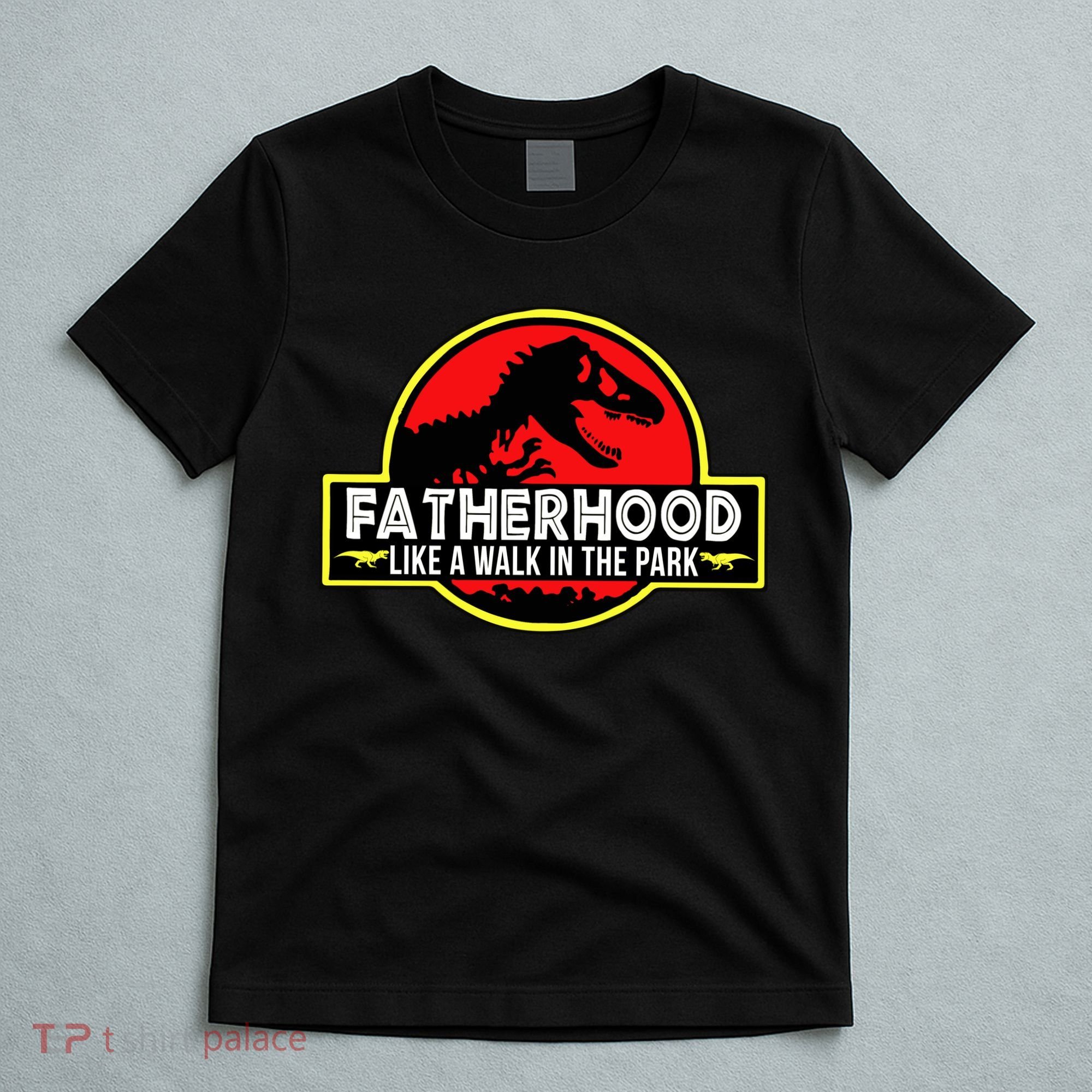 Fatherhood Like A Walk In The Park T-Shirt