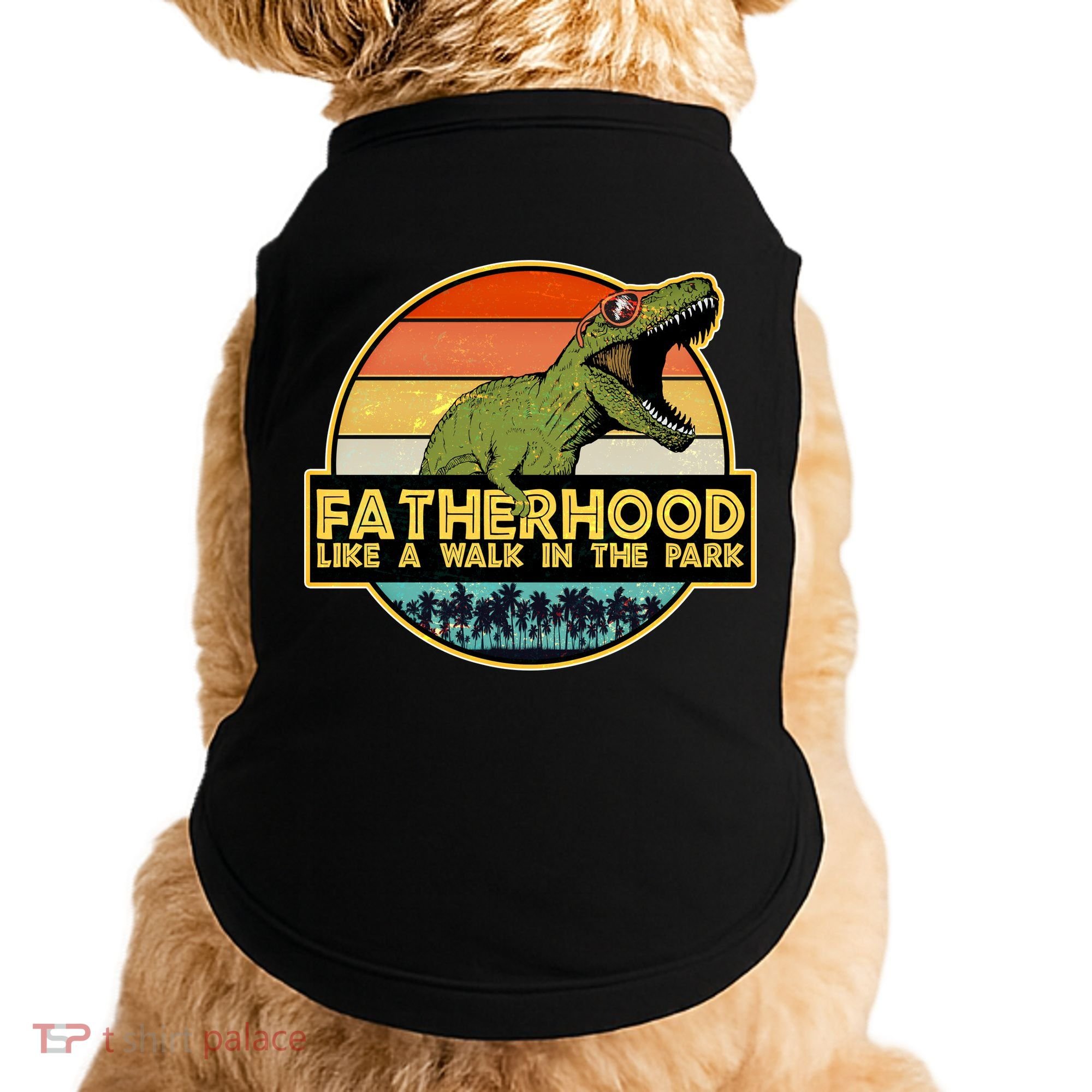 Fatherhood Like a Walk In The Park Fathers Day Doggie Tank