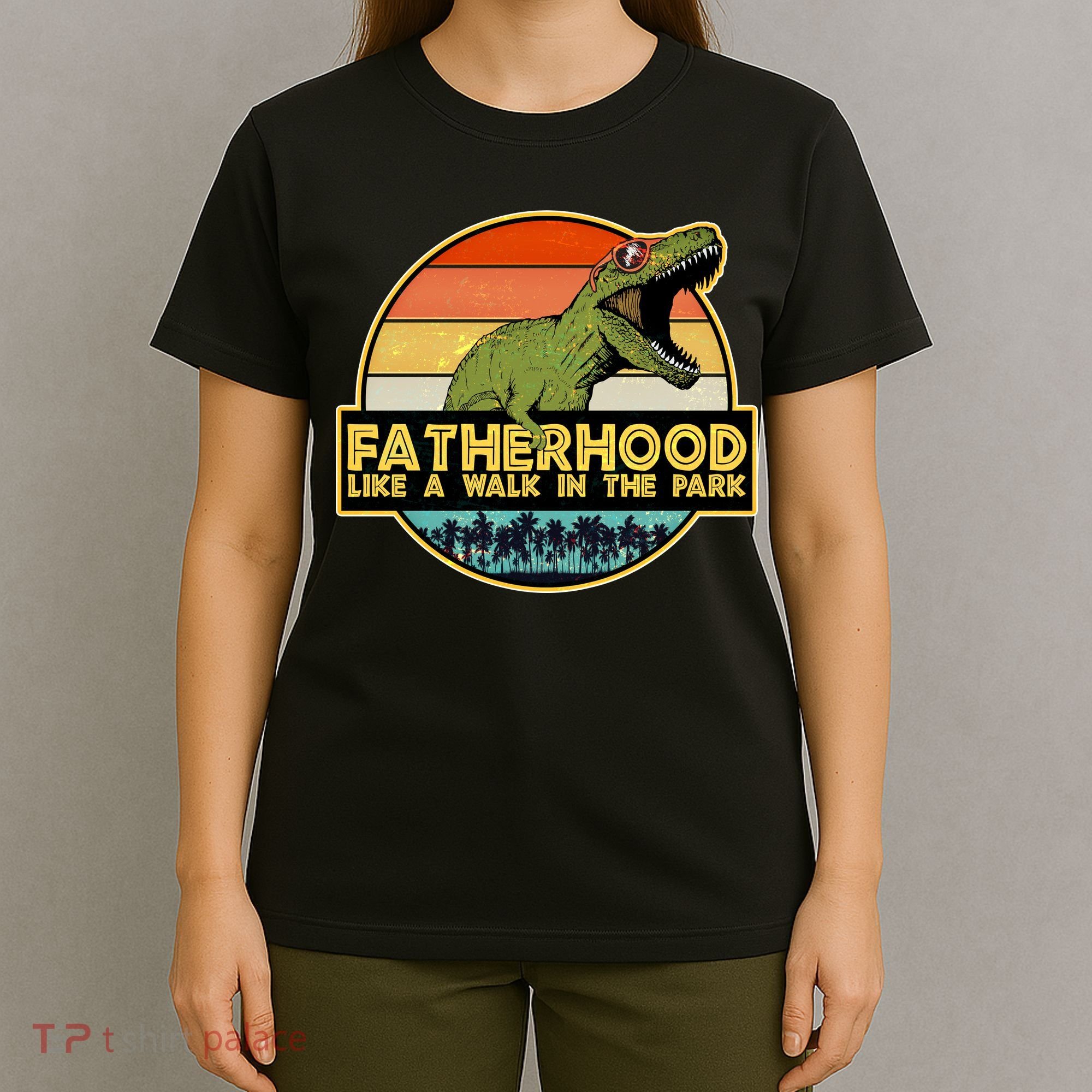 Fatherhood Like a Walk In The Park Fathers Day T-Shirt