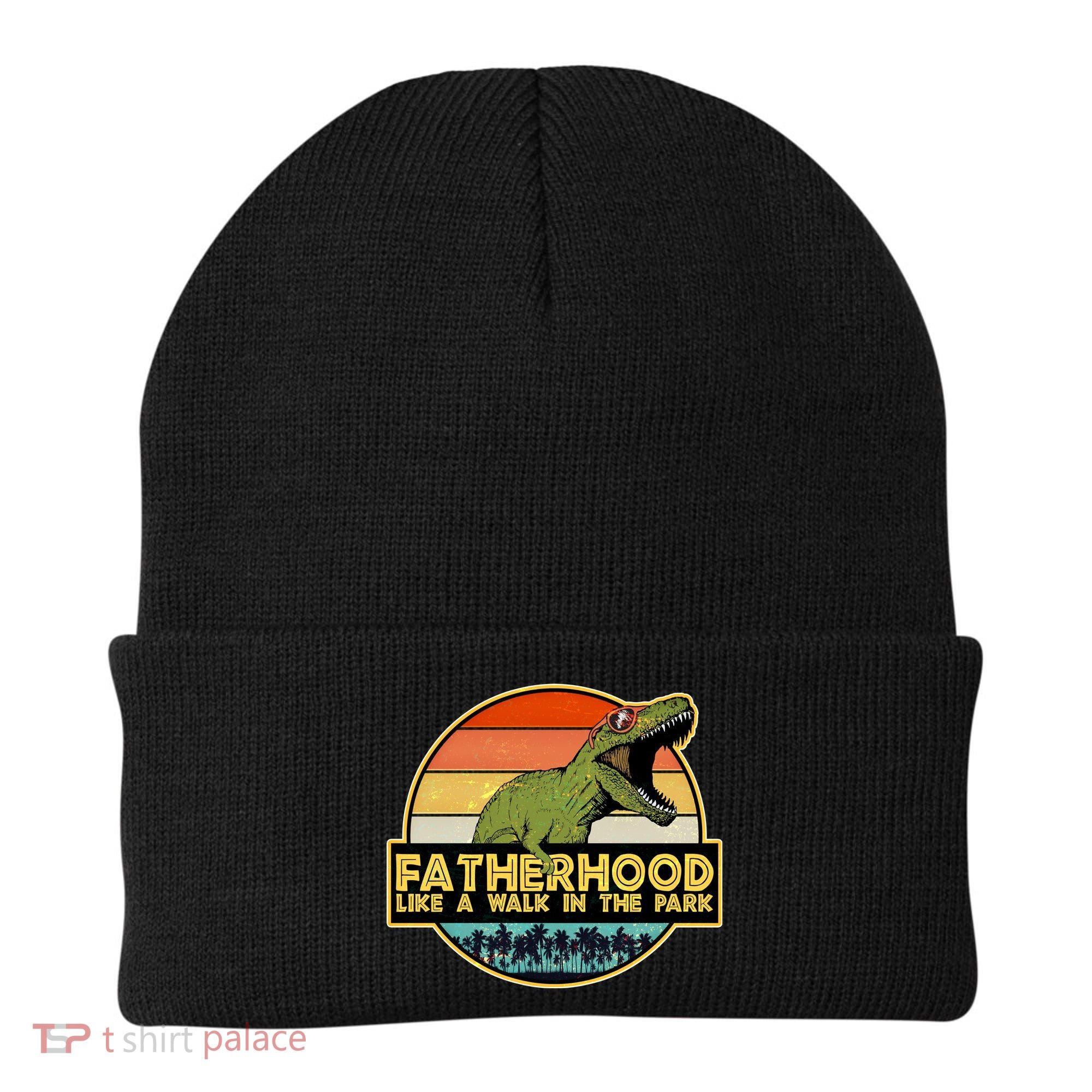 Fatherhood Like a Walk In The Park Fathers Day Beanie