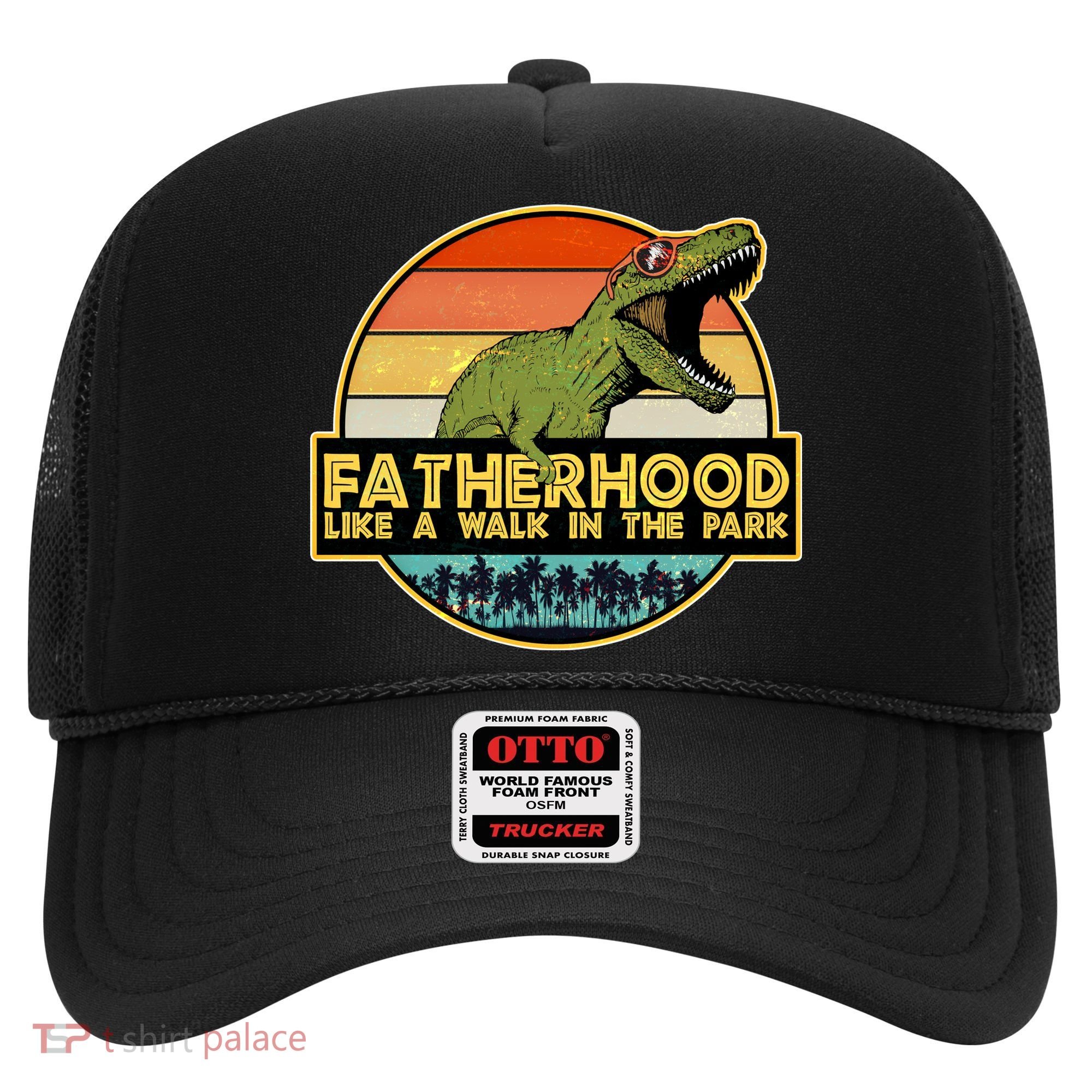 Fatherhood Like a Walk In The Park Fathers Day Hat