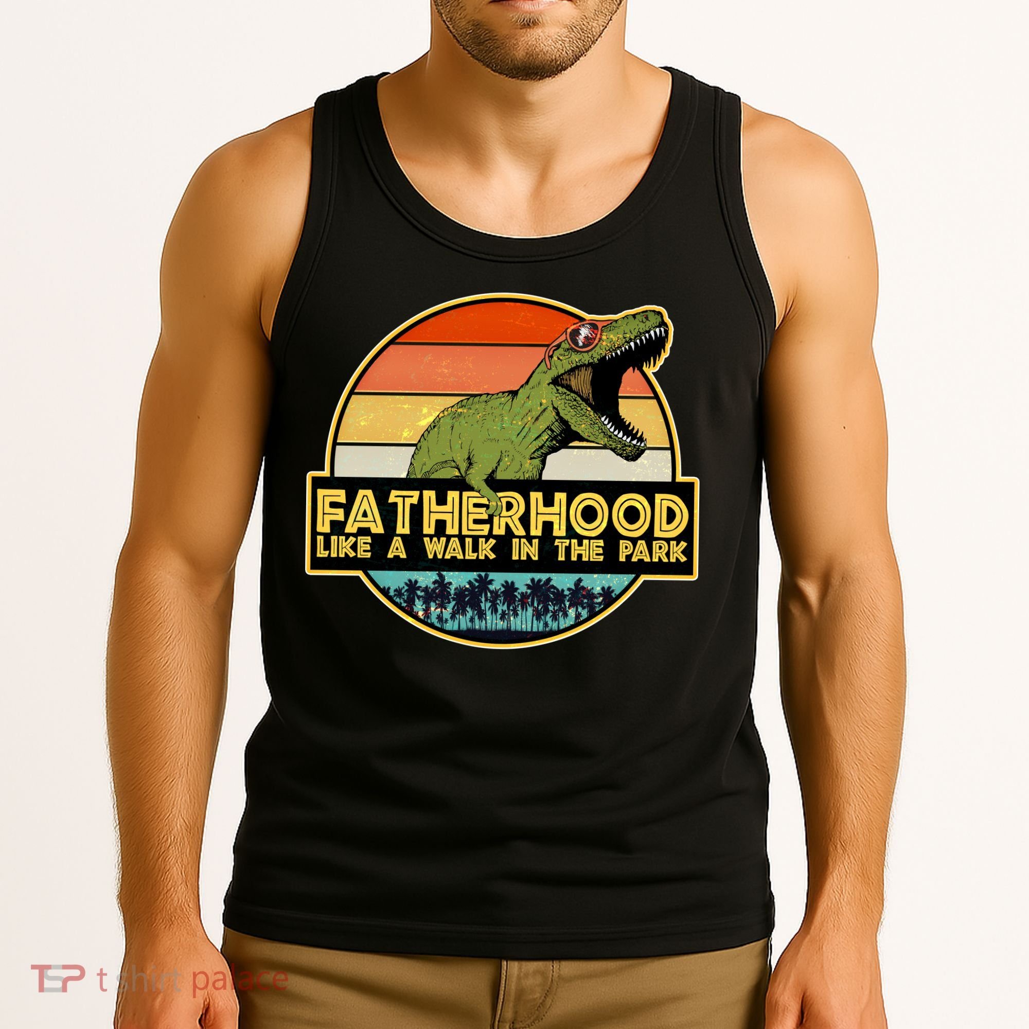 Fatherhood Like a Walk In The Park Fathers Day Tank Top
