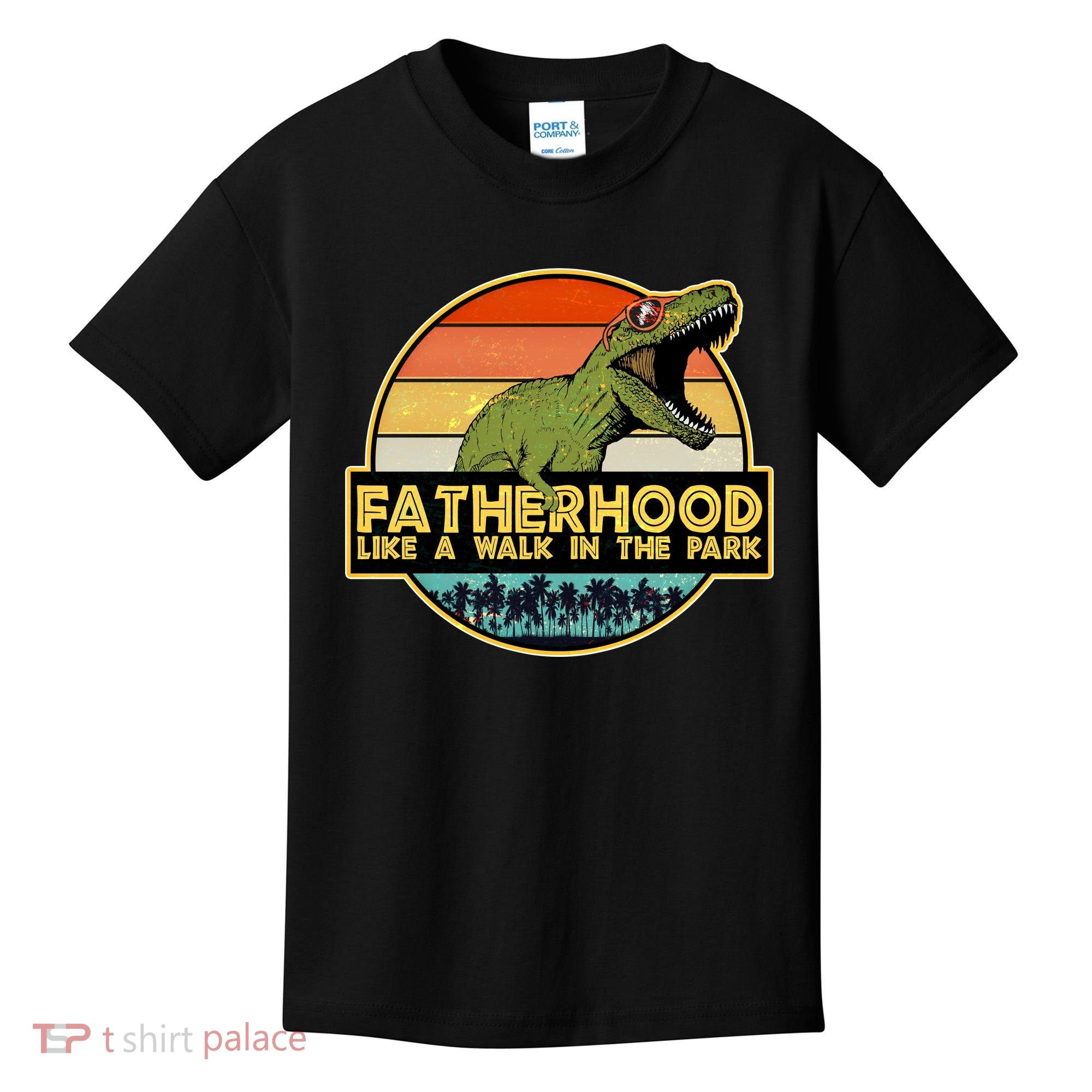 Fatherhood Like a Walk In The Park Fathers Day Kids T-Shirt