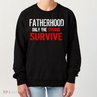 Fatherhood, Only The Strong Survive Women's Sweatshirt thumb 0