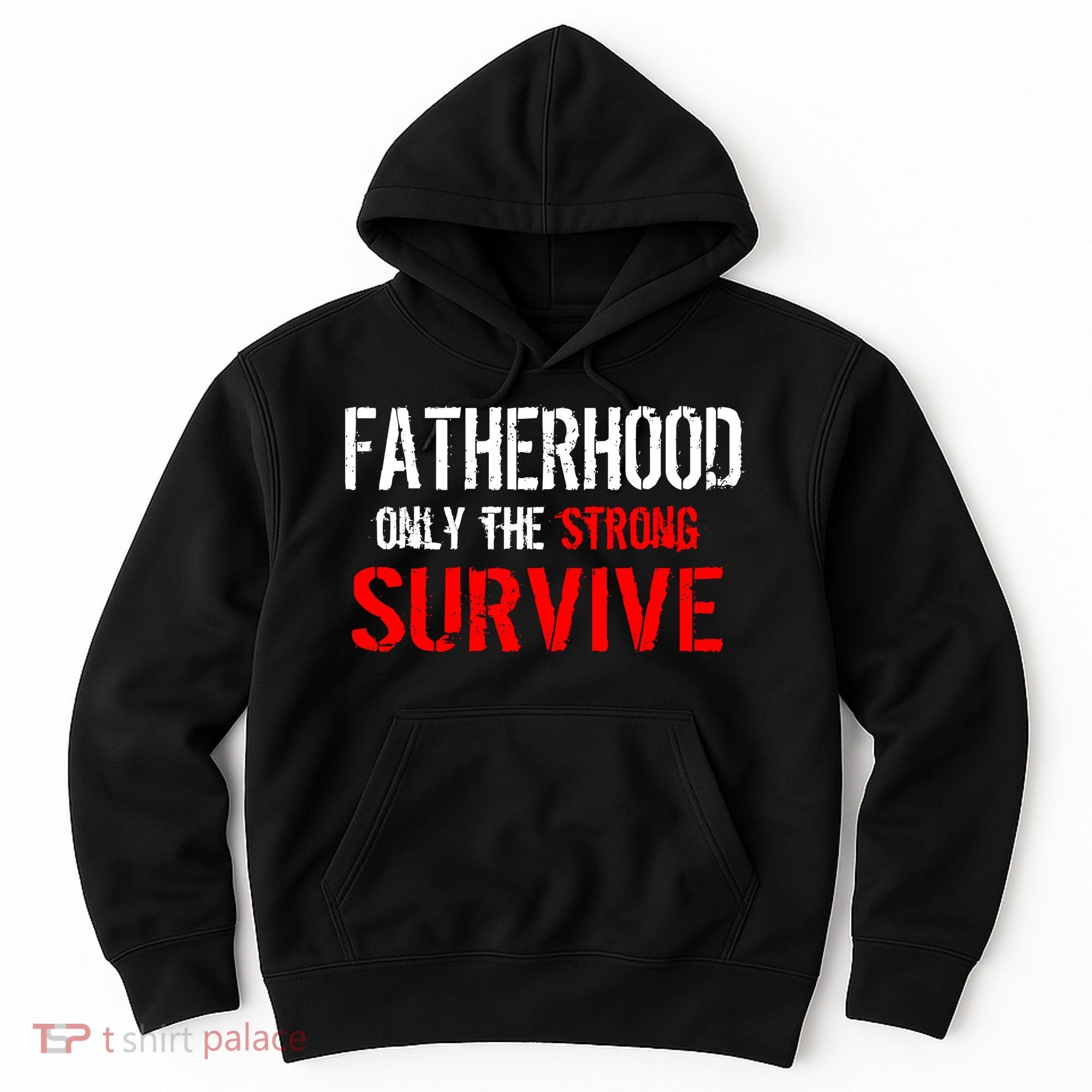 Fatherhood, Only The Strong Survive Hoodie