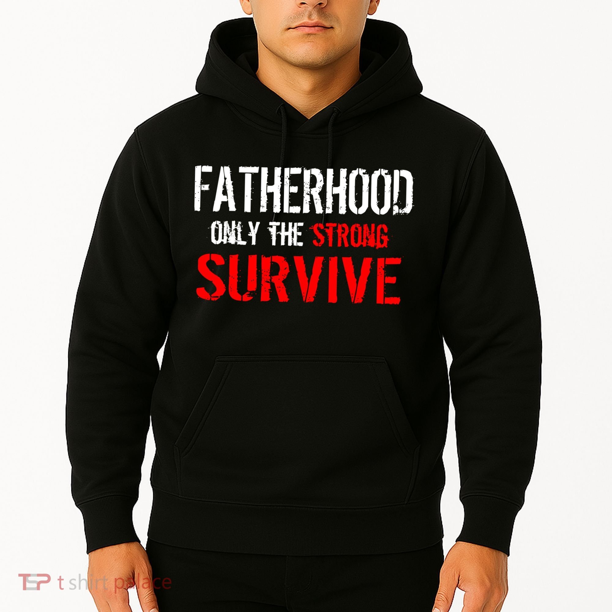 Fatherhood, Only The Strong Survive Hoodie