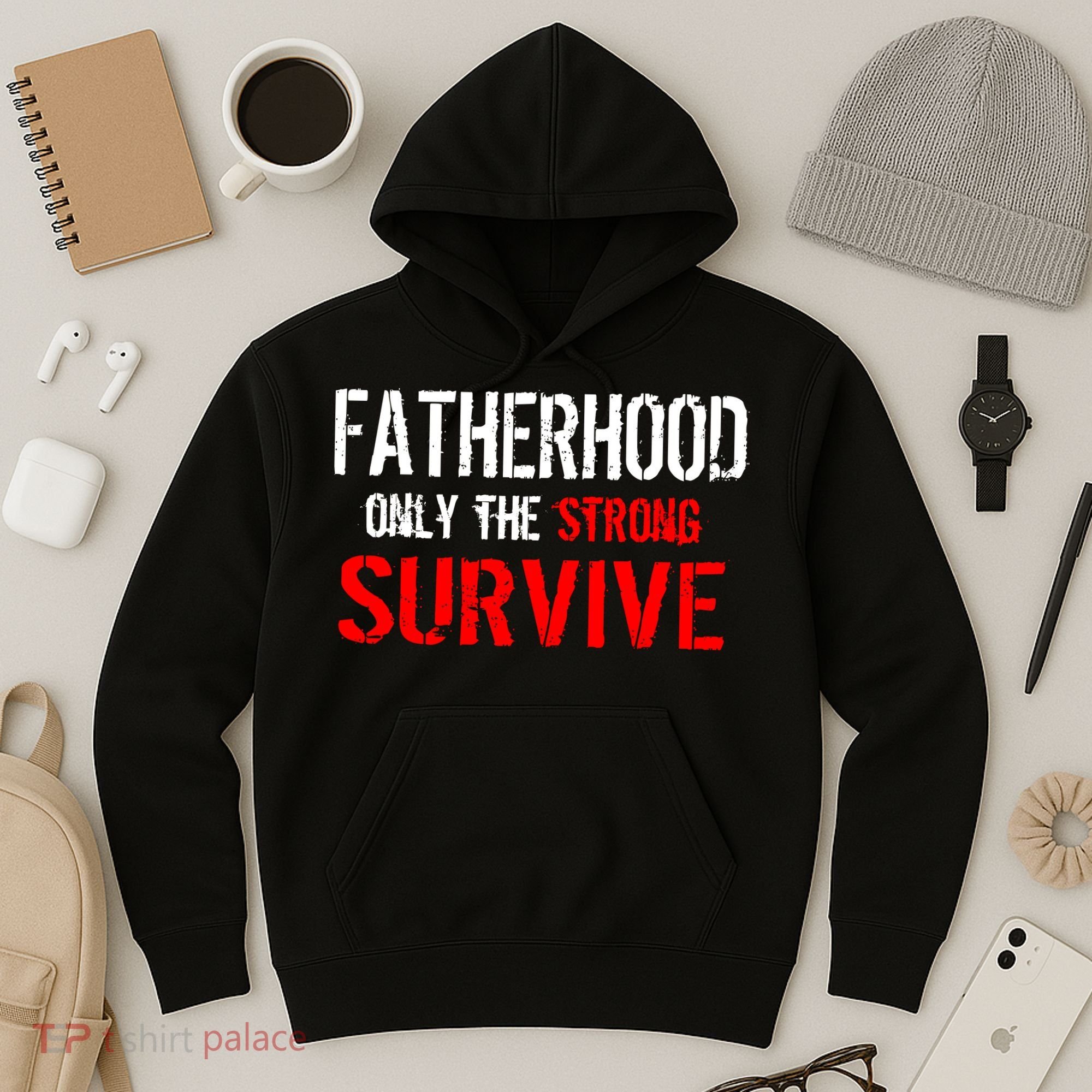Fatherhood, Only The Strong Survive Hoodie