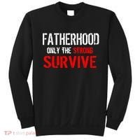 Fatherhood, Only The Strong Survive Sweatshirt thumb 0