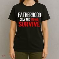 Fatherhood, Only The Strong Survive T-Shirt thumb 4