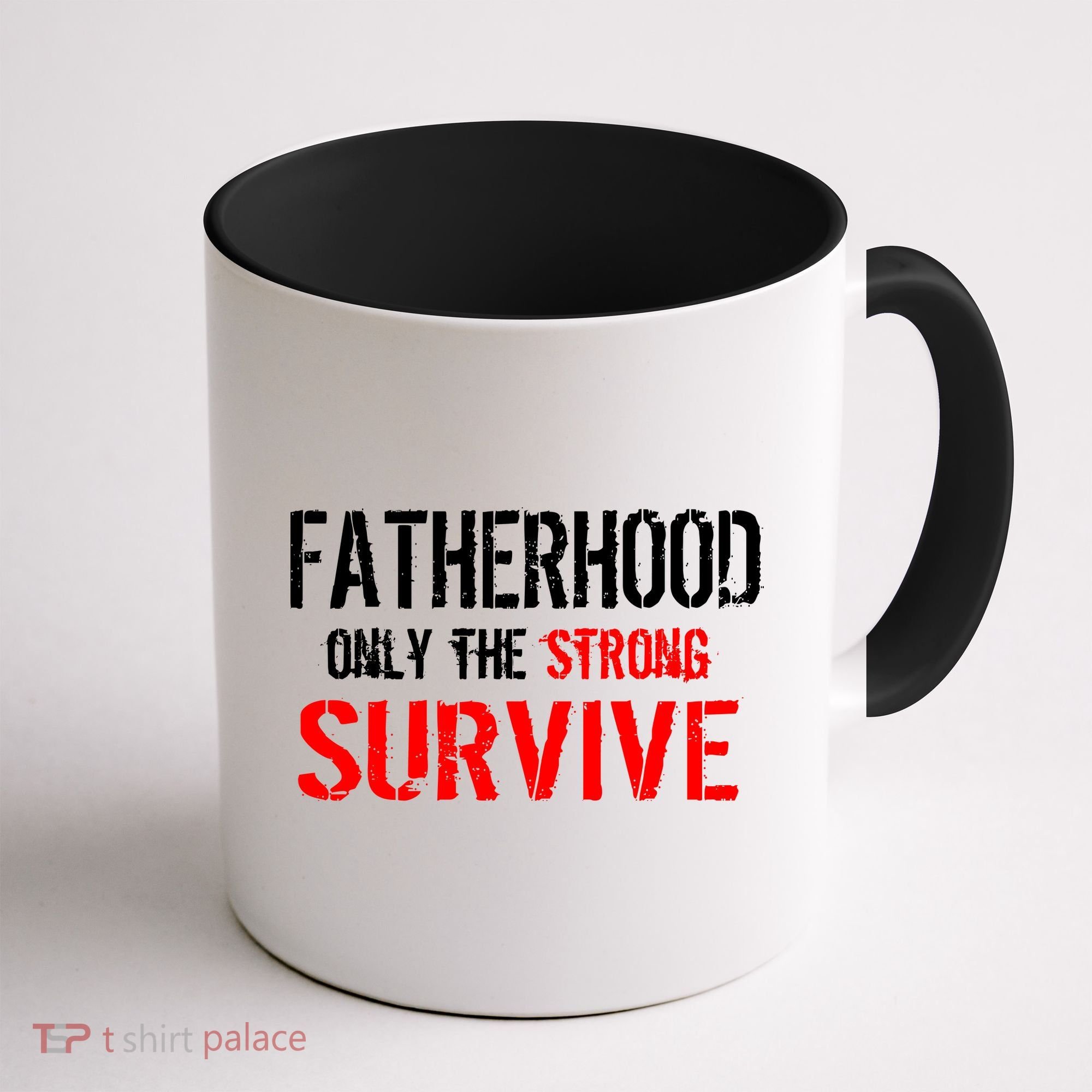 Fatherhood, Only The Strong Survive Coffee Mug