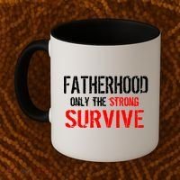 Fatherhood, Only The Strong Survive Coffee Mug thumb 2