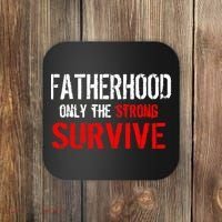 Fatherhood, Only The Strong Survive Coaster thumb 0
