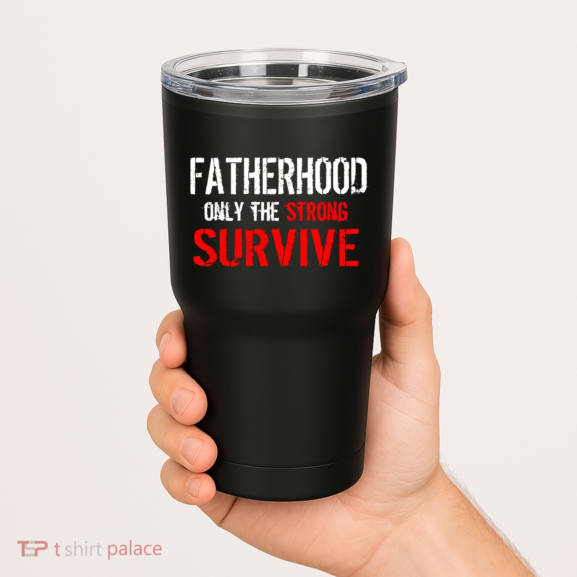 Fatherhood, Only The Strong Survive Tumbler