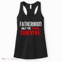 Fatherhood, Only The Strong Survive Women's Tank Top thumb 0