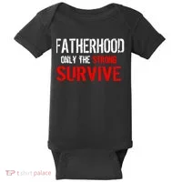 Fatherhood, Only The Strong Survive Baby Bodysuit thumb 0