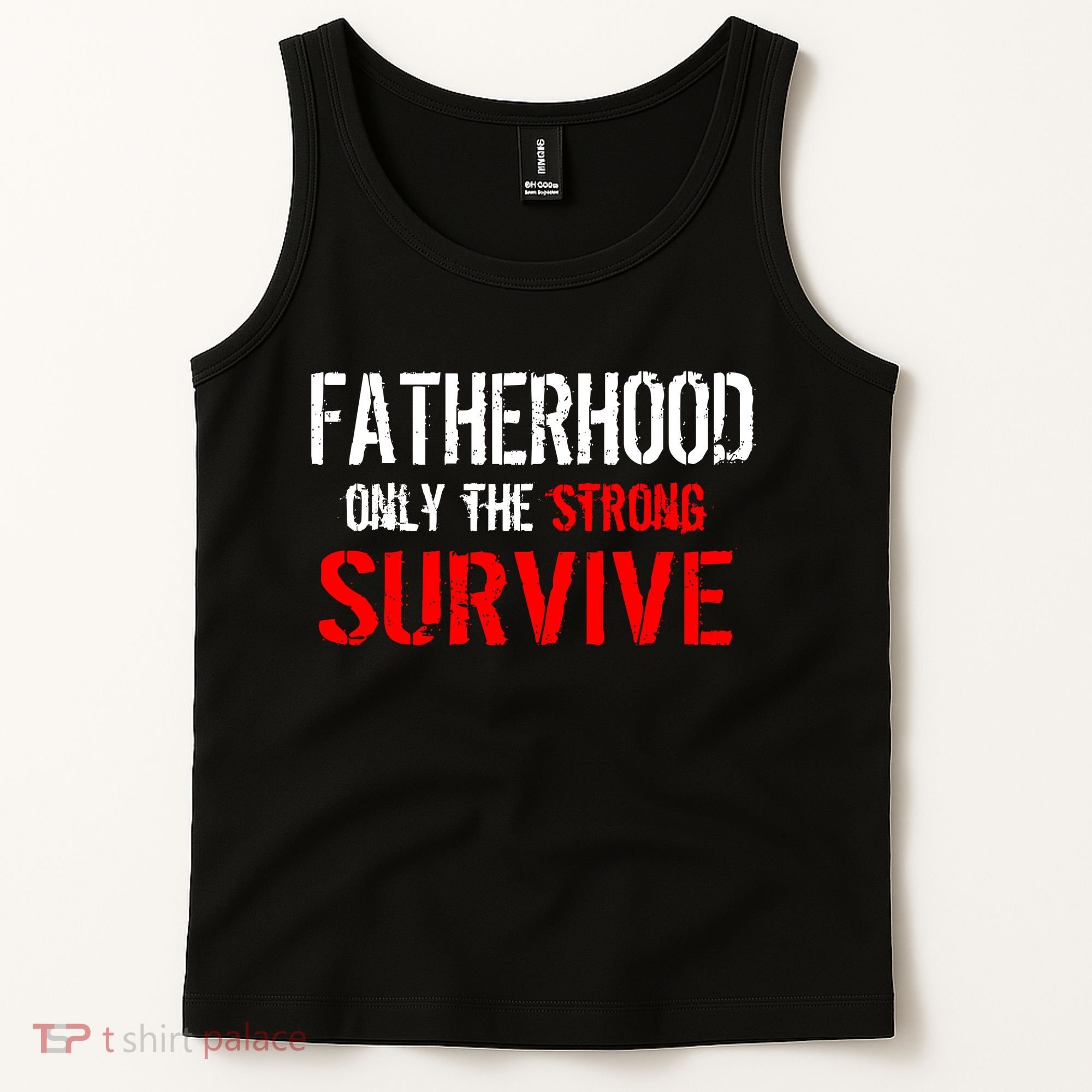 Fatherhood, Only The Strong Survive Tank Top
