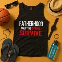 Fatherhood, Only The Strong Survive Tank Top thumb 4