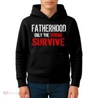 Fatherhood, Only The Strong Survive Kids Hoodie thumb 4