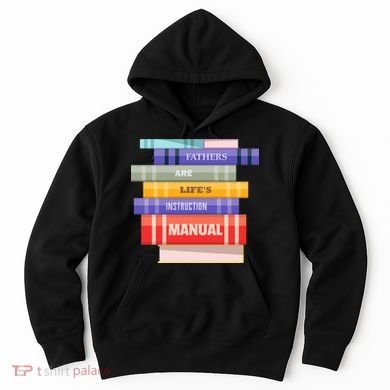 Fathers Are Life's Manual Hoodie