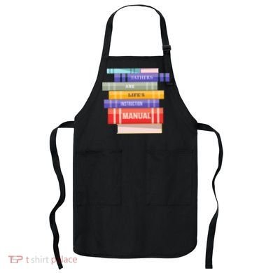 Fathers Are Life's Manual Apron
